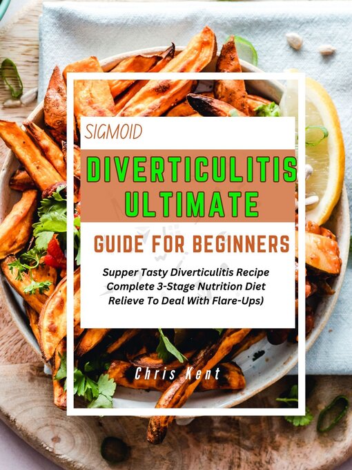 Title details for SIGMOID DIVERTICULITIS ULTIMATE GUIDE FOR BEGINNERS by Chris Kent - Available